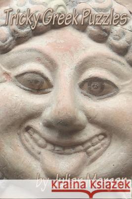 Tricky Greek Puzzles Julian Morgan 9781530589616 Createspace Independent Publishing Platform