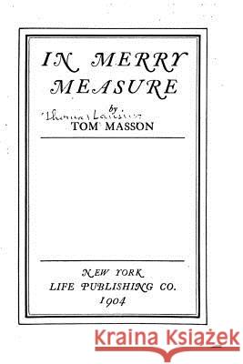 In Merry Measure Tom Masson 9781530591039 Createspace Independent Publishing Platform