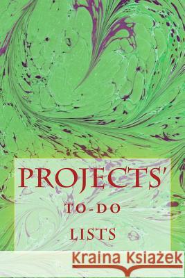 Projects' To-Do Lists: Stay Organized (100 Projects) Richard B. Foster R. J. Foster 9781530591817 Createspace Independent Publishing Platform
