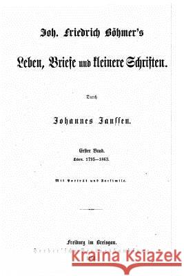 Leben, Briefe und kleinere Schriften Bohmer, Johann Friedrich 9781530592920 Createspace Independent Publishing Platform