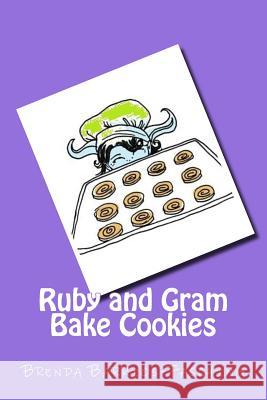 Ruby and Gram Bake Cookies Brenda Barrios-Fasching 9781530593651 Createspace Independent Publishing Platform