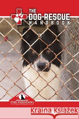 The Dog Rescue Handbook Fernando Camacho 9781530595143