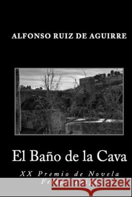 El Bano de la Cava Alfonso Rui 9781530597987
