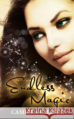 Endless Magic (Book 6, Stella Mayweather Series) Camilla Chafer 9781530599837