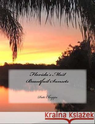 Florida's Most Beautfuil Sunsets Patti Chiappa 9781530602186 Createspace Independent Publishing Platform