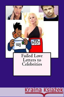 Failed Love Letters to Celebrities Nigel D. Salmon 9781530604456 Createspace Independent Publishing Platform