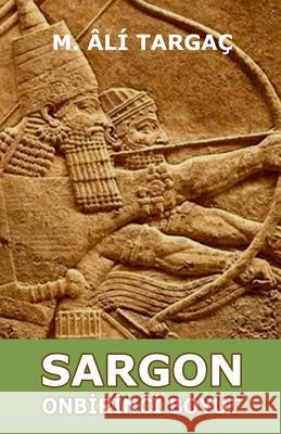 Sargon Onbirinci Boyut Mustafa Ali Targac 9781530604951 Createspace Independent Publishing Platform