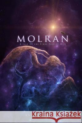 Molran: A Tale of the Final Fall of Man Andrew Hindle 9781530605811