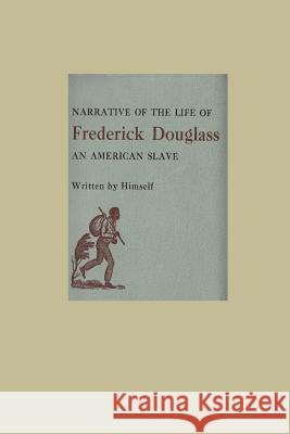 The Narrative of the Life of Frederick Douglass an American Slave Frederick Douglass 9781530608836 Createspace Independent Publishing Platform