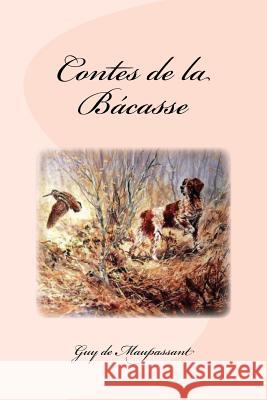 Contes de la Bácasse Saguez, Edinson 9781530609147 Createspace Independent Publishing Platform