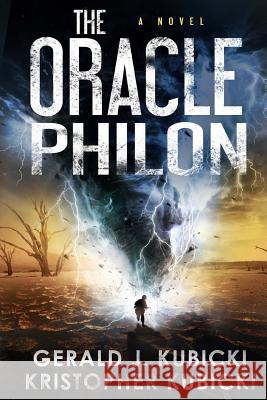 The Oracle Philon: A Colton Banyon Mystery Gerald J. Kubicki Kristopher Kubicki 9781530609369 Createspace Independent Publishing Platform