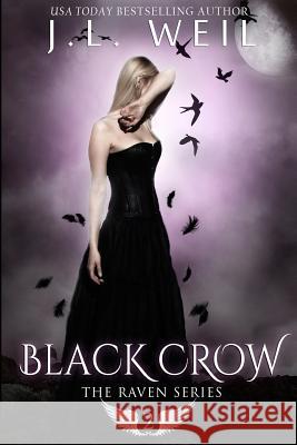 Black Crow J. L. Weil 9781530610136 Createspace Independent Publishing Platform