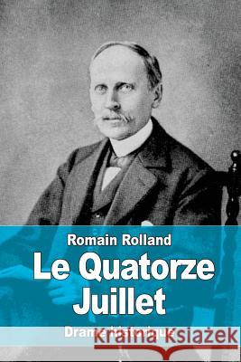 Le Quatorze Juillet Romain Rolland 9781530613502 Createspace Independent Publishing Platform