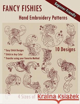 Fancy Fishies Hand Embroidery Patterns Stitchx Embroidery 9781530613618 Createspace Independent Publishing Platform