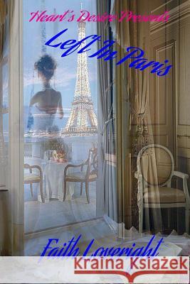 Left In Paris Loveright, Faith 9781530613625 Createspace Independent Publishing Platform