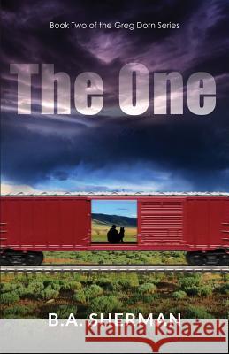 The One B. a. Sherman Barbara Munson Nick Zelinger 9781530616039 Createspace Independent Publishing Platform