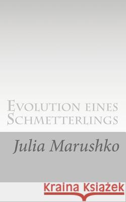 Evolution eines Schmetterlings: Gedichte und Texte Mosevych, Anastasia 9781530616190 Createspace Independent Publishing Platform