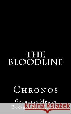 The Bloodline: Chronos Georgina Megan Baker H. S. Ashraf 9781530616473 Createspace Independent Publishing Platform