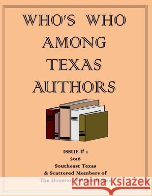 Who's Who Among Texas Authors: And members of the Houston Writers House organization Paulding, Roger 9781530616626
