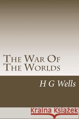 The War Of The Worlds Wells, H. G. 9781530618293 Createspace Independent Publishing Platform