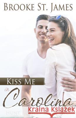 Kiss Me in Carolina Brooke S 9781530618811 Createspace Independent Publishing Platform