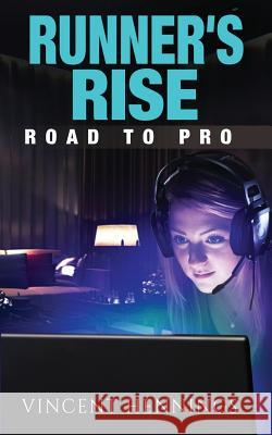 Runner's Rise: Road to Pro Vincent Hennings Betty Jordan Trevin Hippen 9781530619177