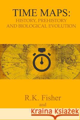 History, Prehistory and Biological Evolution Dr R. K. Fisher Martini Fisher 9781530619788 Createspace Independent Publishing Platform
