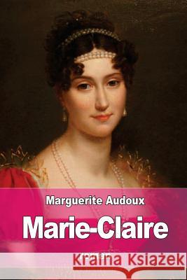 Marie-Claire Marguerite Audoux 9781530621569 Createspace Independent Publishing Platform