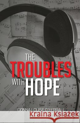 The Troubles With Hope Piccinno, Donato 9781530622542 Createspace Independent Publishing Platform
