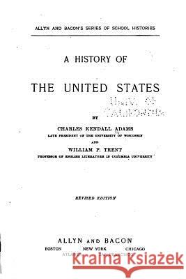 A History of the United States Charles Kendall Adams 9781530622658 Createspace Independent Publishing Platform