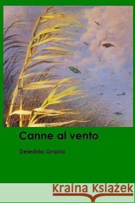 Canne al vento Leggeregiovane, Deledda Grazia 9781530622665 Createspace Independent Publishing Platform