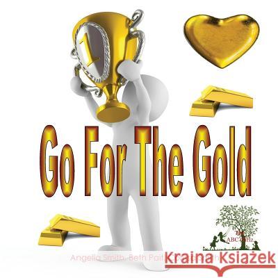 Go For The Gold Pait, Beth 9781530623174 Createspace Independent Publishing Platform