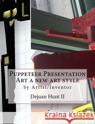 Puppeteer Presentation Dejuan Hun Dejuan Hun 9781530627943 Createspace Independent Publishing Platform