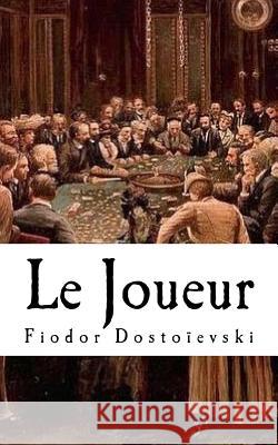 Le Joueur Fiodor Dostoievski Ely Halperine-Kaminsky 9781530628865