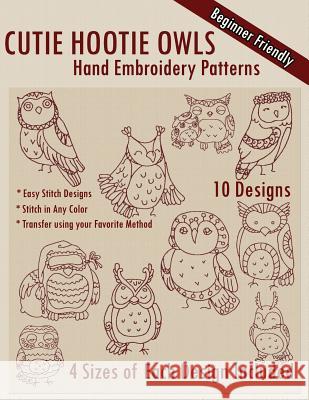 Cutie Hootie Owls Hand Embroidery Patterns Stitchx Embroidery 9781530630677 Createspace Independent Publishing Platform