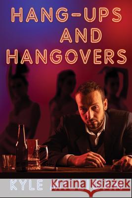 Hang-Ups and Hangovers Kyle Milligan Candi S. Cross 9781530630974