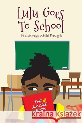 Lulu Goes To School Buntuguh, Juliet 9781530631698 Createspace Independent Publishing Platform