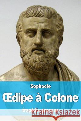 OEdipe à Colone LeConte De Lisle, Charles-Marie Rene 9781530635160