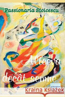 Altceva Decat Semne: Poeme Passionaria Stoicescu Vasile Poenaru 9781530635351 Createspace Independent Publishing Platform