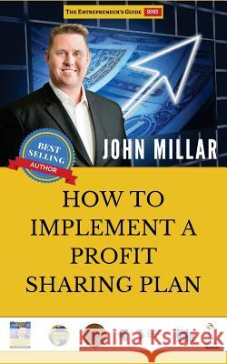 How to Implement A Profit Sharing Plan Millar, John 9781530635399 Createspace Independent Publishing Platform
