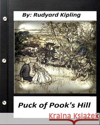 Puck of Pook's Hill. By Rudyard Kipling ( historical fantasy ) Kipling, Rudyard 9781530635689