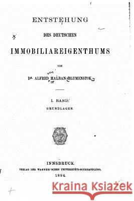 Entstehung Des Deutschen Immobiliareigenthums Alfred Von Halban 9781530635818 Createspace Independent Publishing Platform