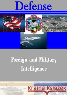 Foreign and Military Intelligence U. S. Government                         Penny Hill Press 9781530636761 Createspace Independent Publishing Platform