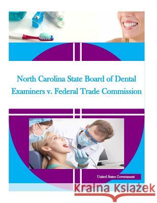 North Carolina State Board of Dental Examiners v. Federal Trade Commission Penny Hill Press 9781530636983 Createspace Independent Publishing Platform