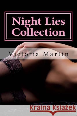 Night Lies Collection: Lesbian Romance Victoria Martin 9781530638284 Createspace Independent Publishing Platform