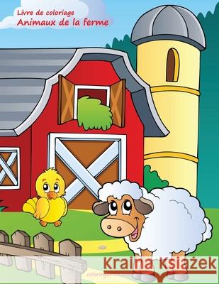 Livre de coloriage Animaux de la ferme 1 Snels, Nick 9781530638482 Createspace Independent Publishing Platform