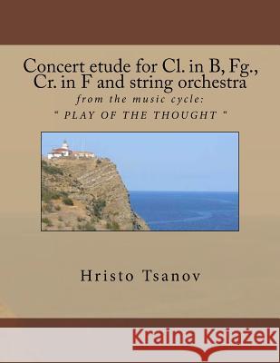 Concert Etude for CL. in B, FG., Cr. in F and String Orchestra: From the Music Cycle: 