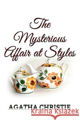 The Mysterious Affair at Styles Agatha Christie Dimitrios Spyridon Chytiris 9781530639564 Createspace Independent Publishing Platform