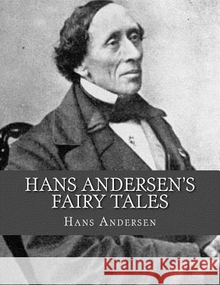 Hans Andersen's Fairy Tales: First Series Jhon L Jhon L Hans Christian Andersen 9781530640201 Createspace Independent Publishing Platform