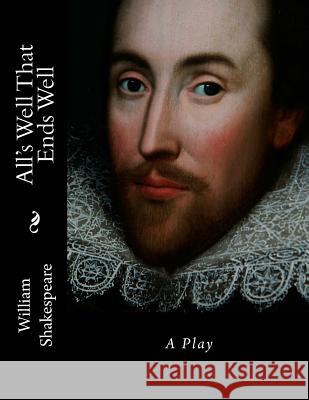 All's Well That Ends Well Jhon L William Shakespeare 9781530640850